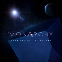 Monarchy - Love Get Out Of My Way (Promo Single)