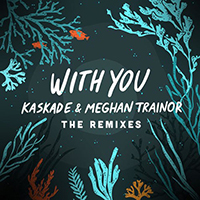 Meghan Trainor - With You (The Remixes) (Single)