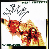 Meat Puppets - Whirlpool (Promo Single)