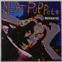 Meat Puppets - Backwater EP