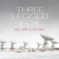 Three Legged Fox - We Are Electric