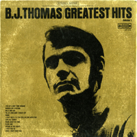 B.J. Thomas - Greatest Hits, Vol. 1