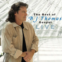B.J. Thomas - The Best Of B. J. Thomas Gospel Live