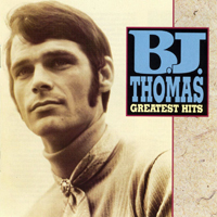 B.J. Thomas - Greatest Hits