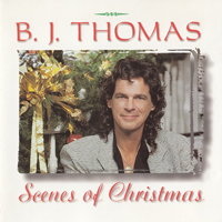 B.J. Thomas - Scenes Of Christmas