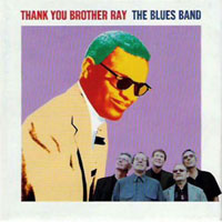 Blues Band - Thank You Brother Ray