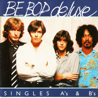 Be-Bop Deluxe - Singles A's & B's