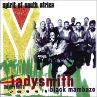 Ladysmith Black Mambazo - Spirit of South Africa
