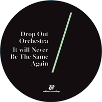 Drop Out Orchestra - It Will Never Be The Same Again (Single)