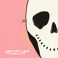 Ages and Ages - Nothing Serious (EP)