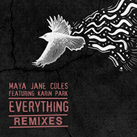Coles, Maya Jane - Everything (Remixes EP) (feat. Karin Park)