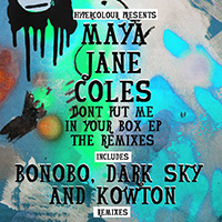 Coles, Maya Jane - Don't Put Me In Your Box (The Remixes - EP)