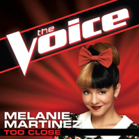 Melanie Martinez - Too Close (The Voice Performance) (Single)