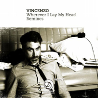 Vincenzo - Wherever I Lay My Head Remixes  (Single)