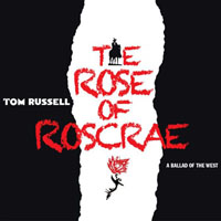Tom Russell - The Rose Of Roscrae - Special Edition (CD 1: Act one)