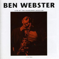 Ben Webster - Live At The Haarlemse Jazz Club