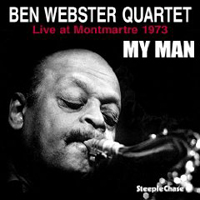 Ben Webster - My Man: Live At The Montmartre 1973