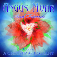 Angus Mohr - A Christmas Pageant