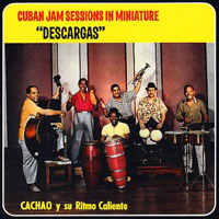 Cachao - Cuban Jam Sessions in Miniature: Descargas