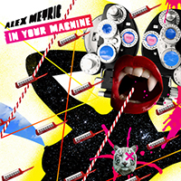 Alex Metric - In Your Machine (EP)