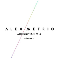 Alex Metric - Ammunition Pt. 4 (Remixes) (EP)