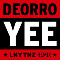 Deorro - Yee (LNY TNZ Remix)