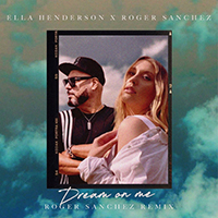 Ella Henderson - Dream On Me (Roger Sanchez Remix) (feat. Roger Sanchez) (Single)
