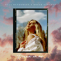 Ella Henderson - Dream On Me (feat. Roger Sanchez) (Single)
