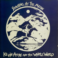 Kevin Ayers - Shooting At The Moon (Remastered 2003)