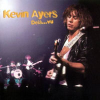 Kevin Ayers - Deia... Vu (Remastered 2003)