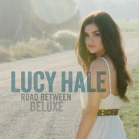 Lucy Hale - Road Between (Deluxe Edition)