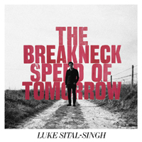 Sital-Singh, Luke - The Breakneck Speed Of Tomorrow (EP)