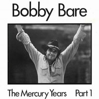 Bare, Bobby - The Mercury Years (1970-72), Part I