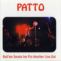 Patto - Roll'em Smoke'em Put Another Line Out