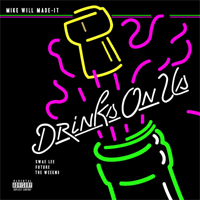 Mike Will Made-It - Drinks On Us (Single) 