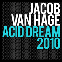 Jacob van Hage - Acid Dream 2010