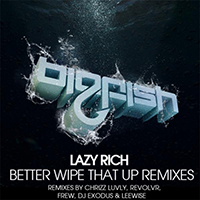Lazy Rich - Better Wipe That Up: Remixes (EP)