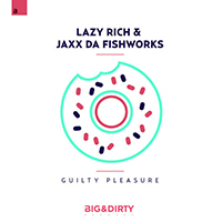 Lazy Rich - Guilty Pleasure (feat. Jaxx Da Fishworks) (Single)