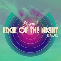 Sheppard - Edge Of The Night (Remixes)