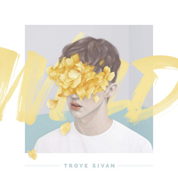 Troye Sivan - Wild (EP)