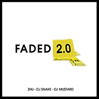 ZHU - Faded 2.0 (DJ Mustard & DJ Snake Remix) (Single)