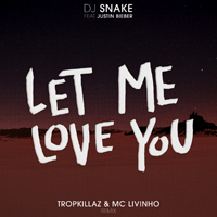 DJ Snake - Let Me Love You (Tropkillaz & Mc Livinho Remix) (Single)