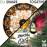 DJ Snake - Together / Bird Machine (Single)
