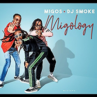 Migos - Migology (mixed by DJ Smoke)