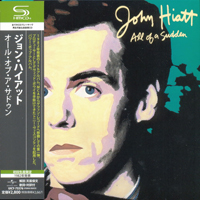 John Hiatt - 10 Albums Mini LP SHM-CD Collection (CD 3 - 1982 All Of A Sudden)