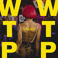 Taylor, Teyana - Wtp (Remixes Single)
