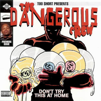 Dangerous Crew - Don't Try This At Home