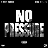 Nipsey Hussle - No Pressure (Mixtape)