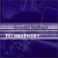 Decoded Feedback - Technophoby