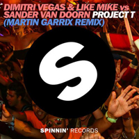 Dimitri Vegas & Like Mike - Project T (Martin Garrix Remix) (Feat.)